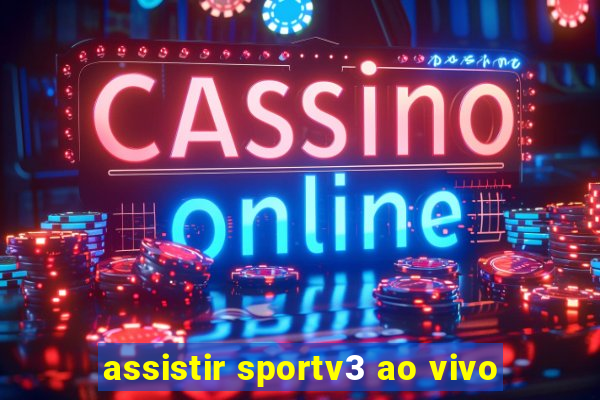 assistir sportv3 ao vivo